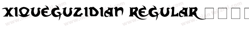 xiqueguzidian regular 字体下载字体转换
